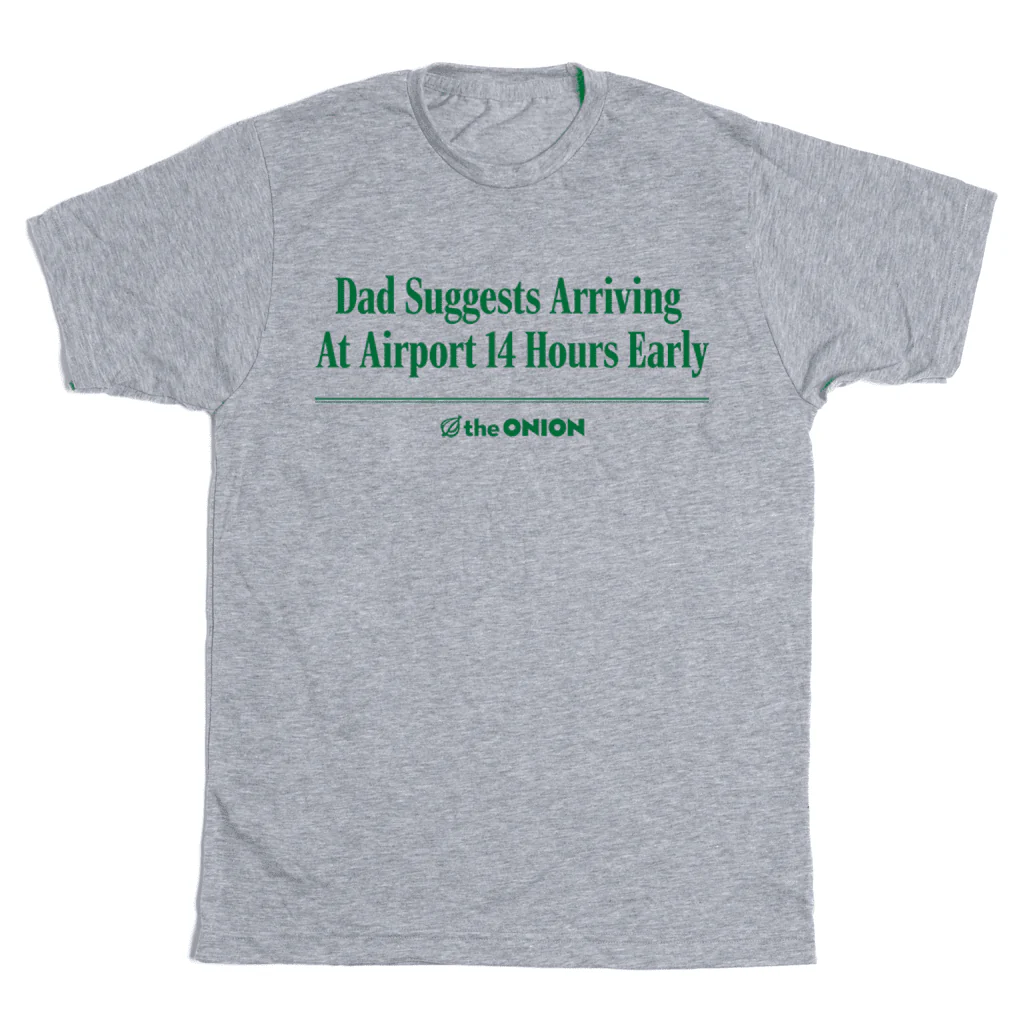 'Dad Suggests Arriving 14 Hours Early' T-Shirt - Image 2