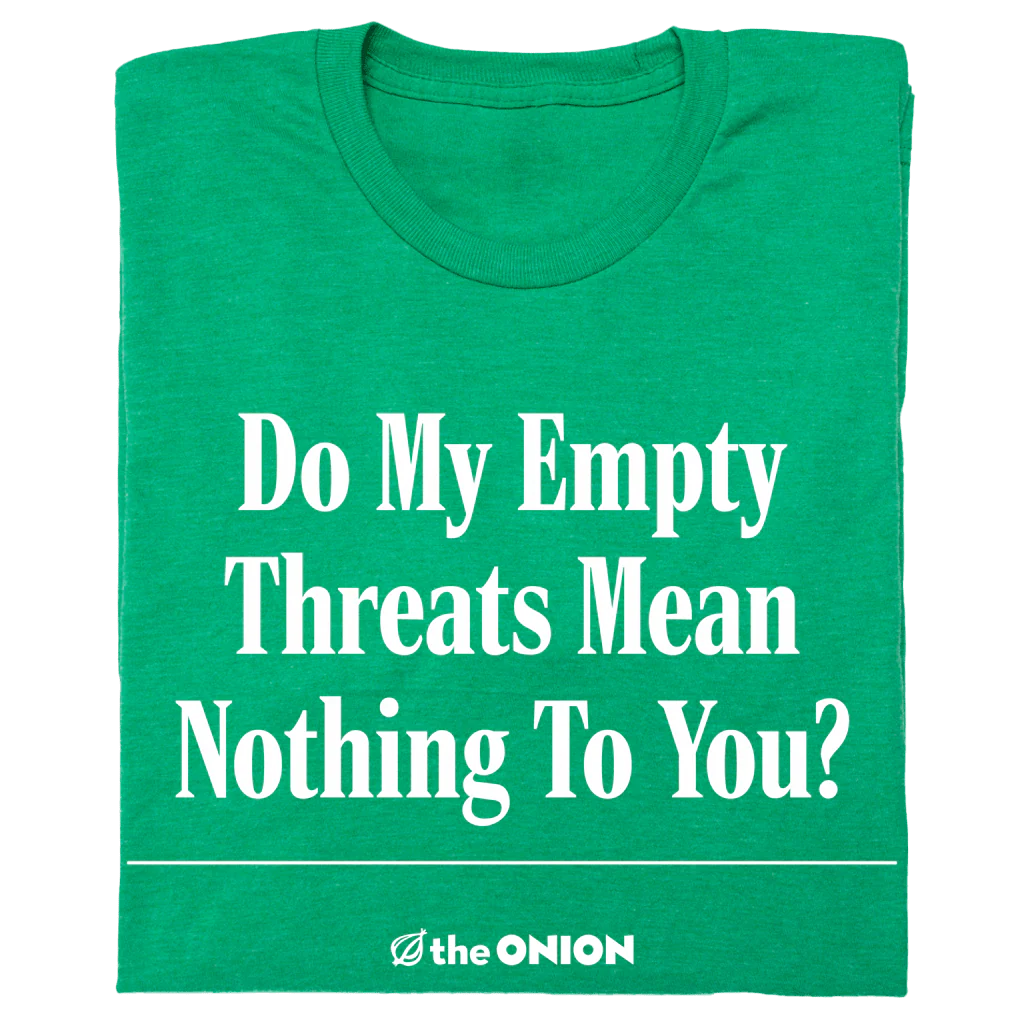 Empty Threats T-Shirt