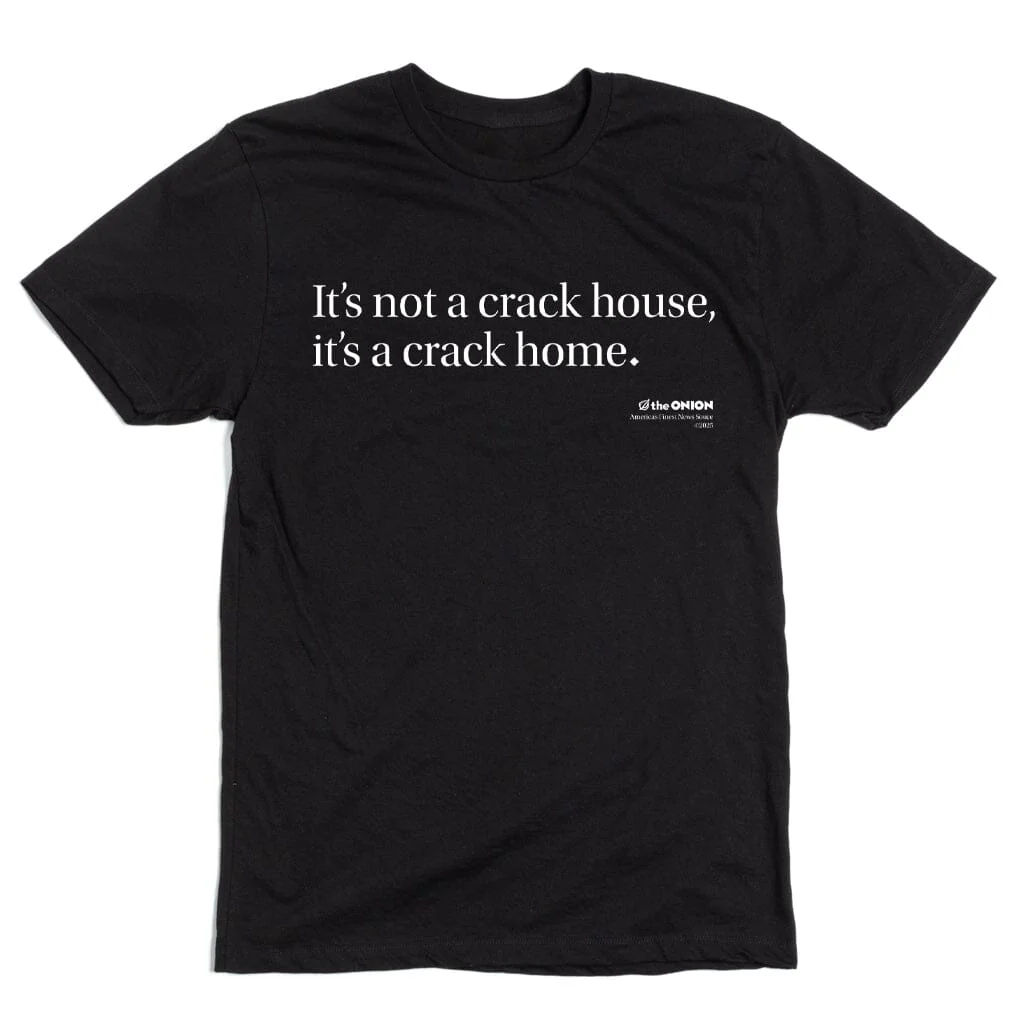 'It's not a crack house, it's a crack home.' Vintage Headline T-Shirt - Image 2